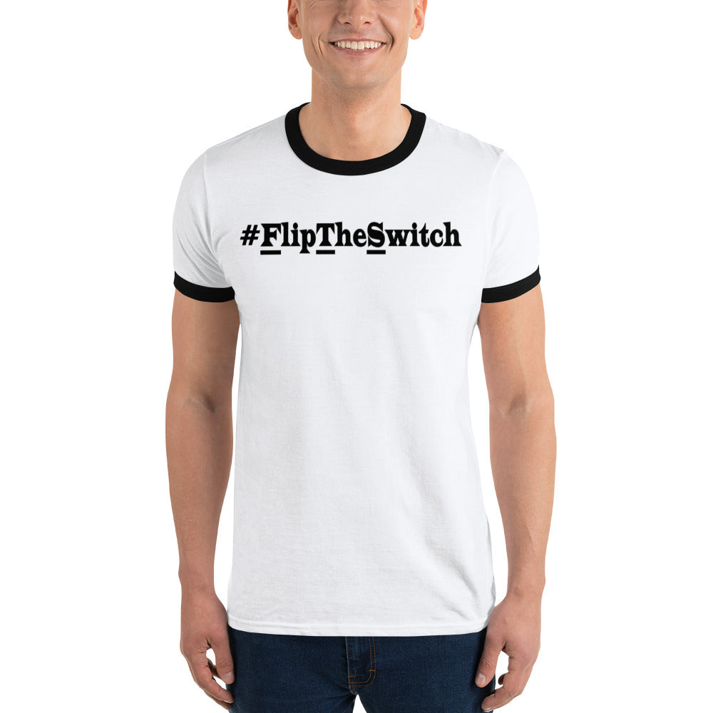 #FlipTheSwitch - Ringer T-Shirt