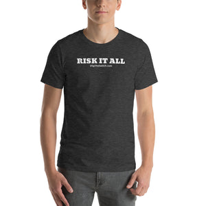 RISK IT ALL - T-Shirt - From #FlipTheSwitch