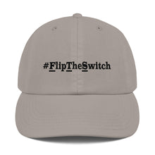 Load image into Gallery viewer, #FlipTheSwitch Champion Dad Cap