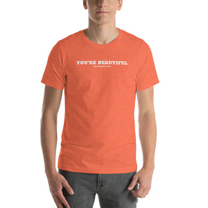 YOU'RE BEAUTIFUL - T-Shirt - From #FlipTheSwitch