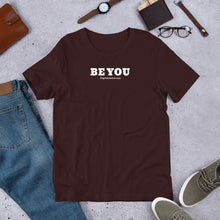 Load image into Gallery viewer, BE YOU - T-Shirt - From #FlipTheSwitch