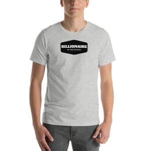 Billionaire in The Making - Short-Sleeve Unisex T-Shirt